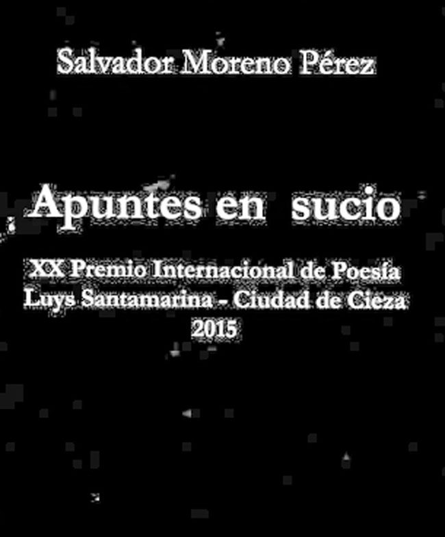 Salvador Moreno presenta el libro ganador del XX Premio Internacional de Poesía Luys Santamarina “Apuntes en sucio”