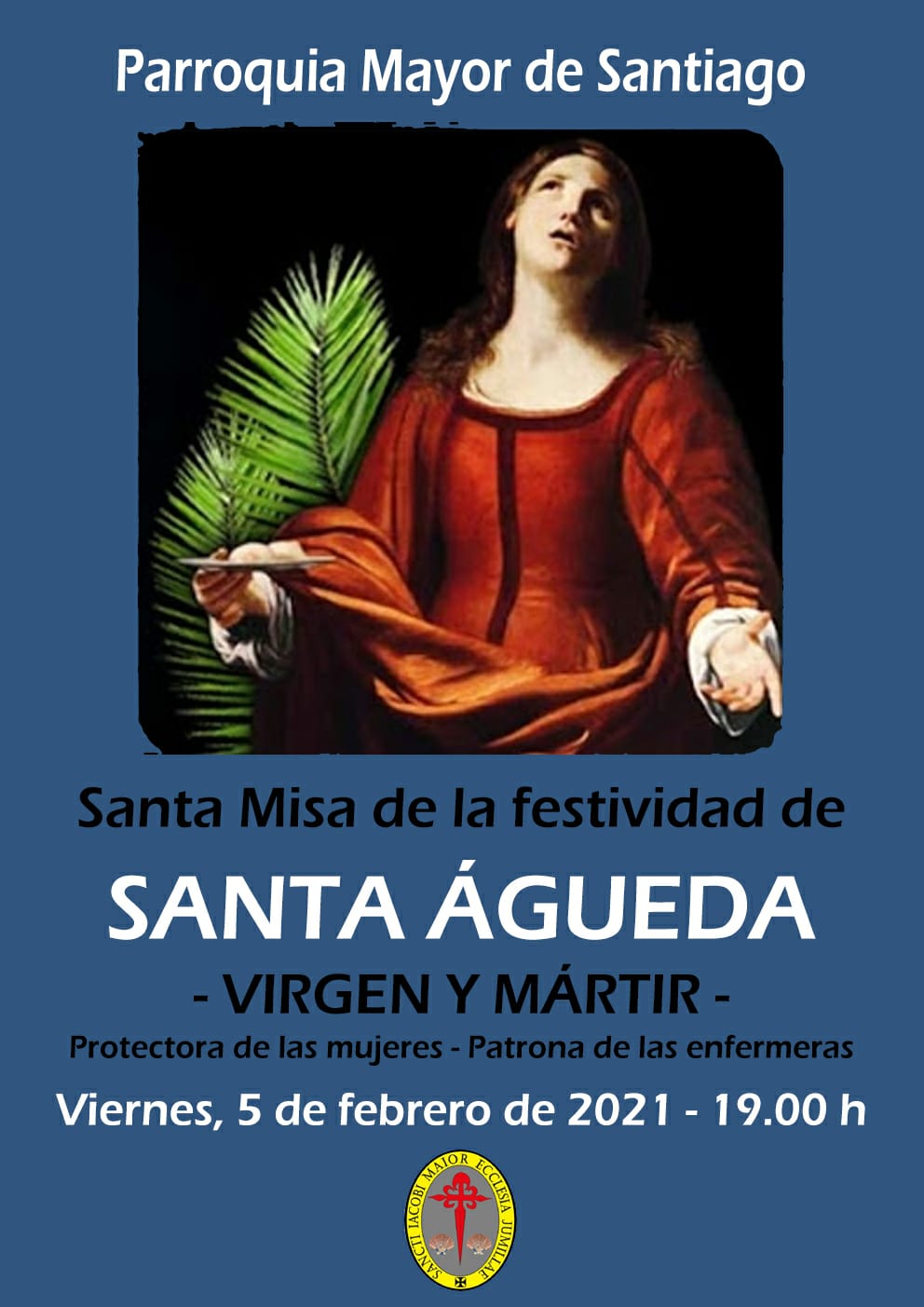 La iglesia de Santiago celebra mañana a las 19.00 h. su misa en honor a Santa Águeda