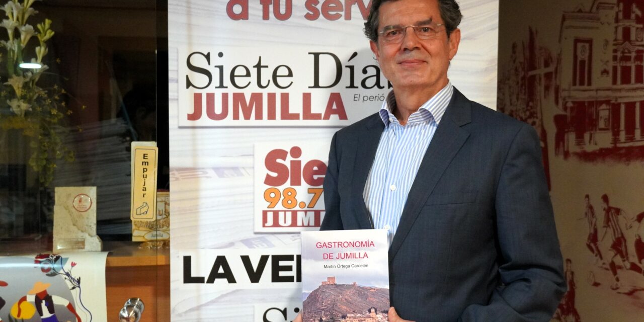 Martín Ortega Carcelén ‘sorprende’ con un libro sobre “Gastronomía de Jumilla”