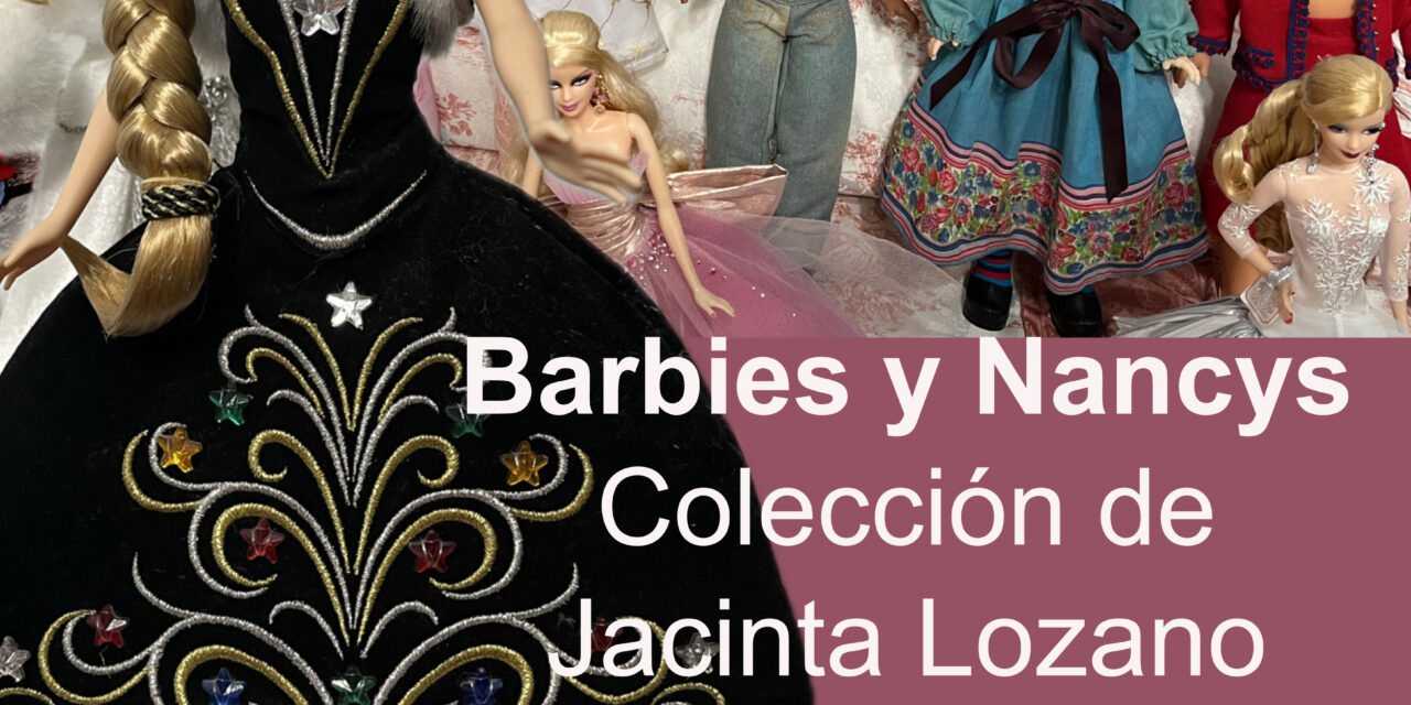 Este sábado en La Alquería se inaugura una exposición de muñecas Barbie y Nancy